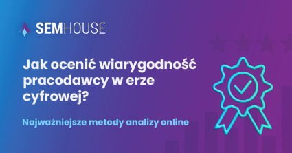 Zdjęcie artykułu Jak rozpoznać dobrego pracodawcę w świecie cyfrowym? Podstawowe kroki internetowej weryfikacji